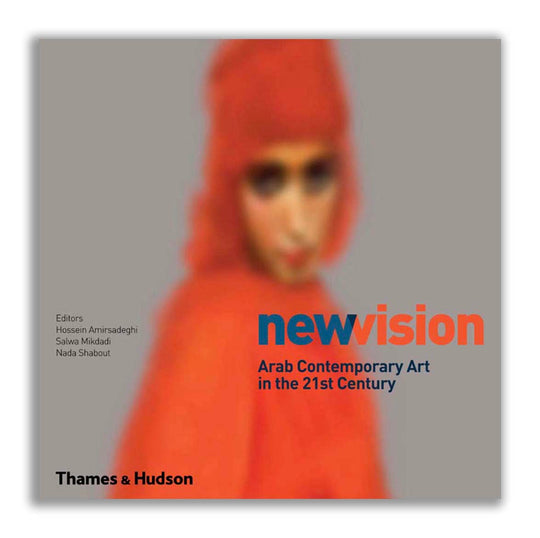 NEW VISION | Arab Contemporary Art in the 21st Century | Thames & Hudson