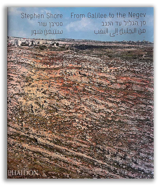 Stephen Shore | From Galilee to the Negev | PHAIDON