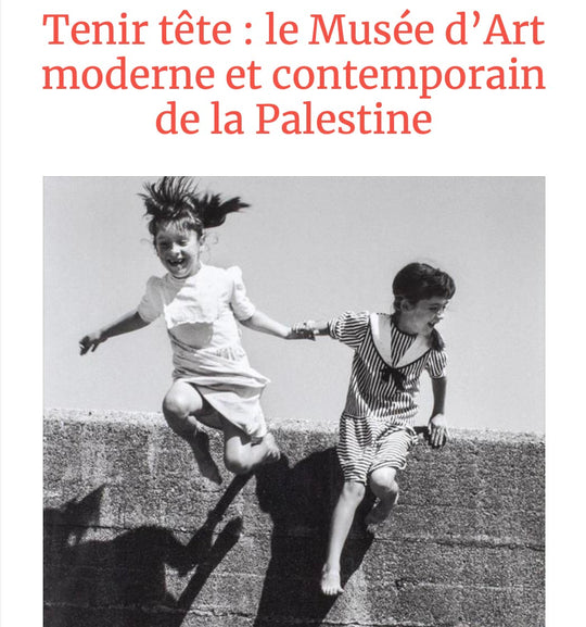 Tenir tête : le Musée d’Art moderne et contemporain de la Palestine | Le Monde