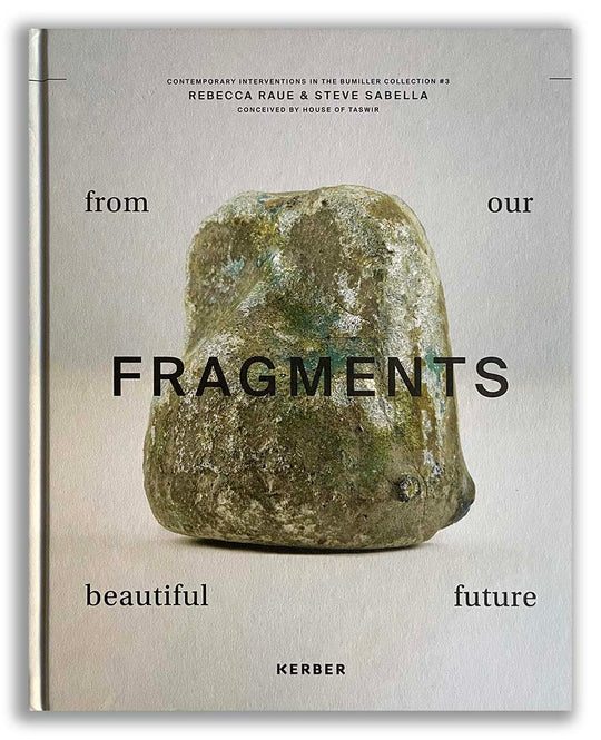FRAGMENTS FROM OUR BEAUTIFUL FUTURE | Bumiller Collection Museum | Berlin