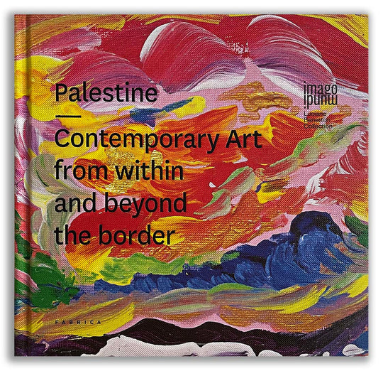 Palestine – Contemporary Art From Within and Beyond the Border